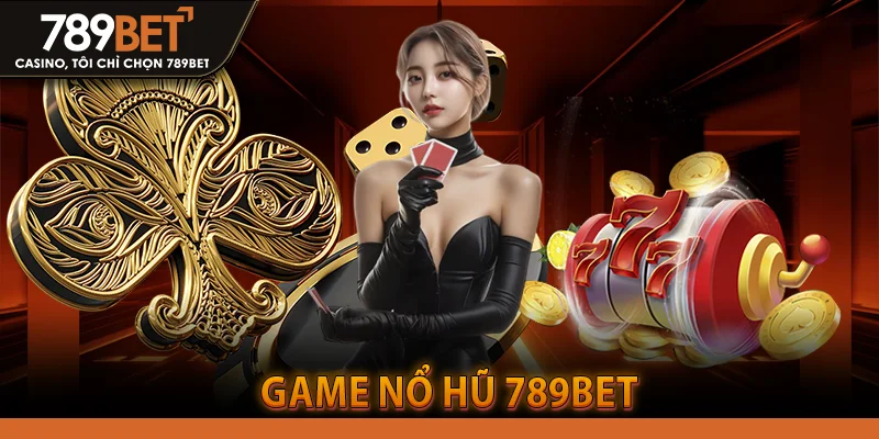 Game nổ hũ 789bet