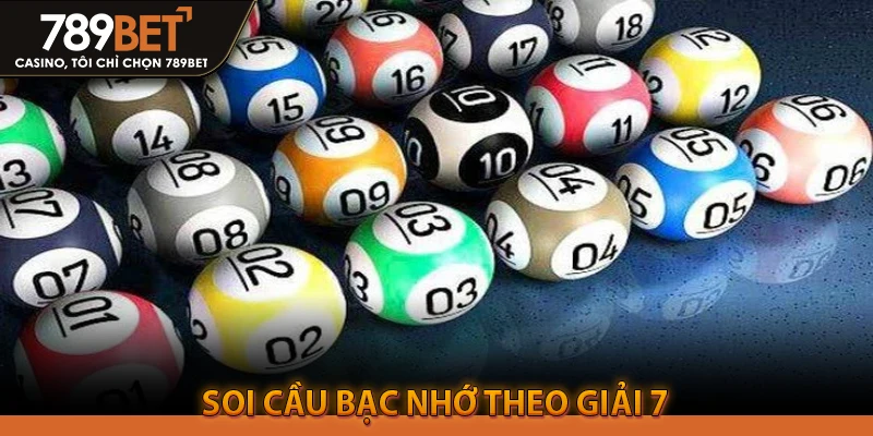 Cách bắt lô giải 7 – Soi cầu lô giải 7 trúng chắc