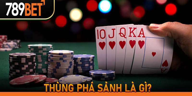 Thùng phá sảnh là gì?